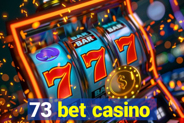 73 bet casino